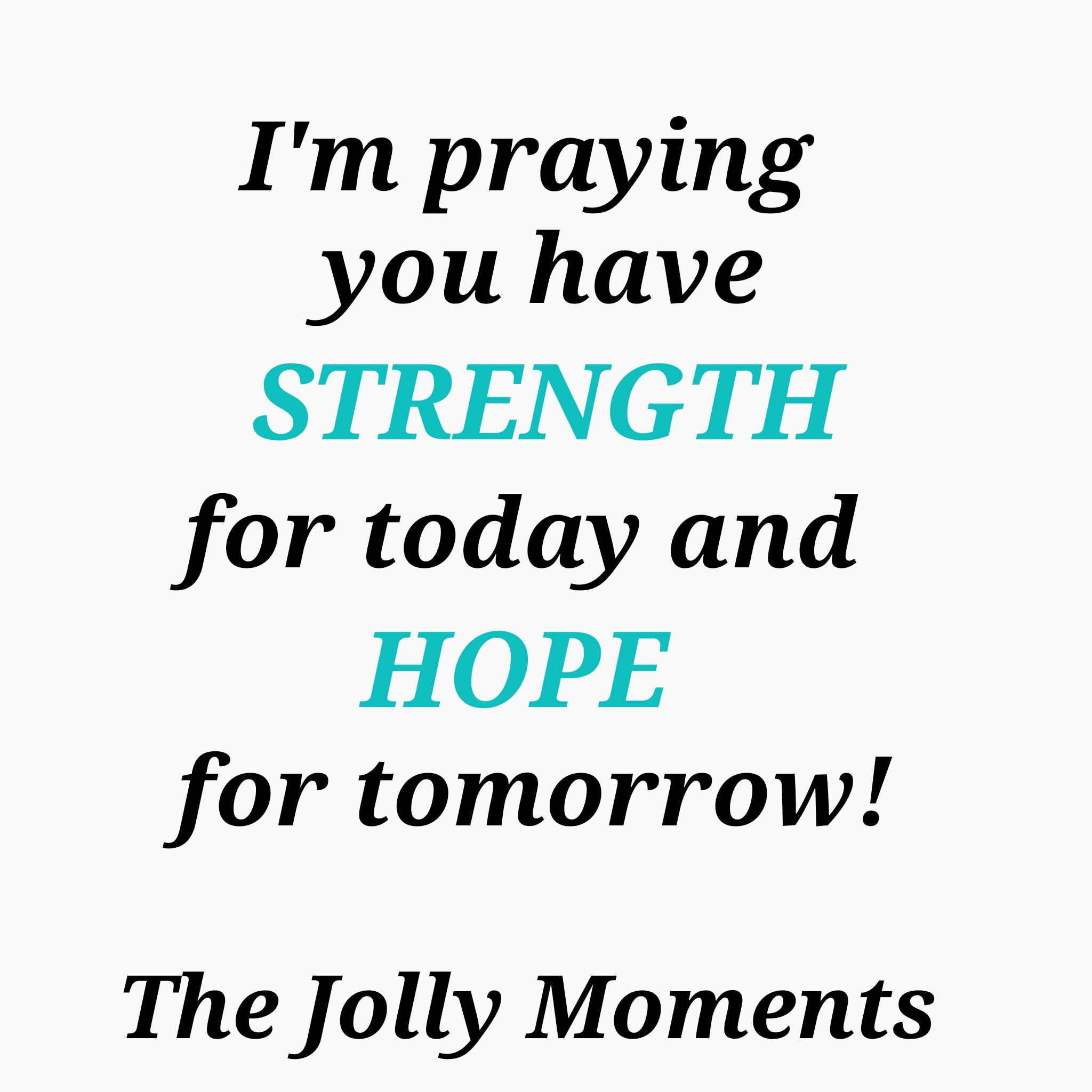 Strength for Today and Hope for Tomorrow!